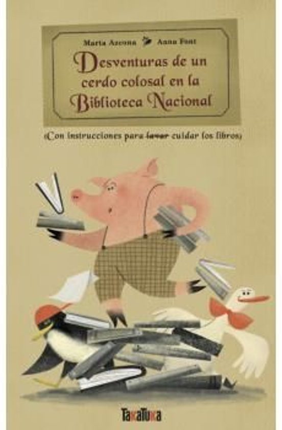 DESVENTURAS DE UN CERDO COLOSAL EN LA BIBLIOTECA NACIONAL