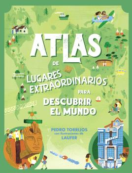 Atlas de lugares extraordinarios para descubrir el mundo