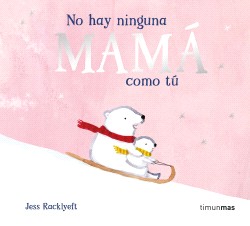 No hay ninguna mamá como tú