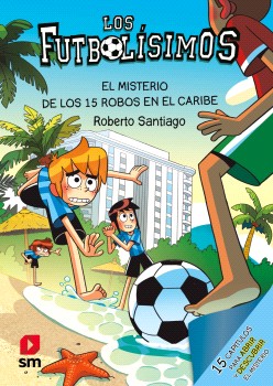 Los Futbolísimos 30: El misterio de los 15 robos en el Caribe