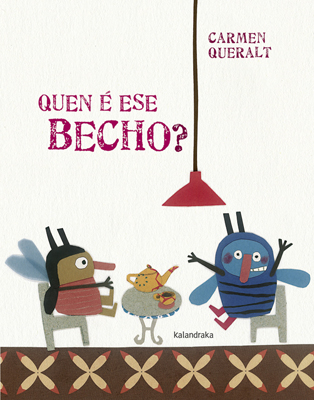 Quen é ese becho?