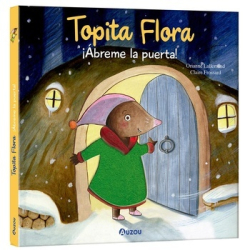 Topita Flora, ábreme la puerta. Libro con texturas