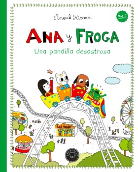 Ana y Froga, tomo 3: Una pandilla desastrosa (Nueva edición)